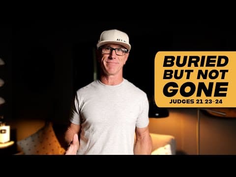 Buried but Not Gone | Judges 21:21-23