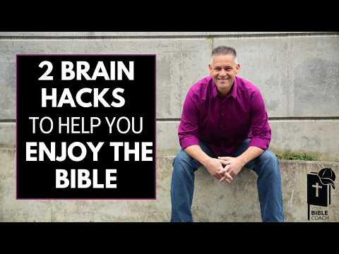 2 BRAIN HACKS To Finally ENJOY Your Bible Reading (Science Backed!)