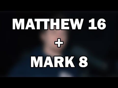 Matthew 16; Mark 8 | The Christ and the Cross