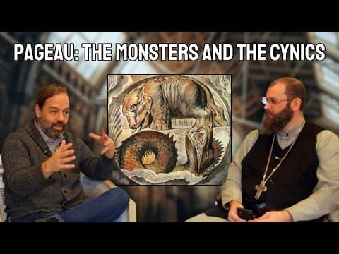Pageau: The Monsters and the Cynics