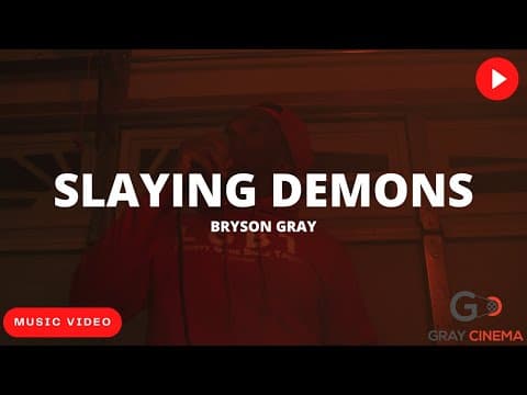 Bryson Gray - SLAYING DEMONS [MUSIC VIDEO]