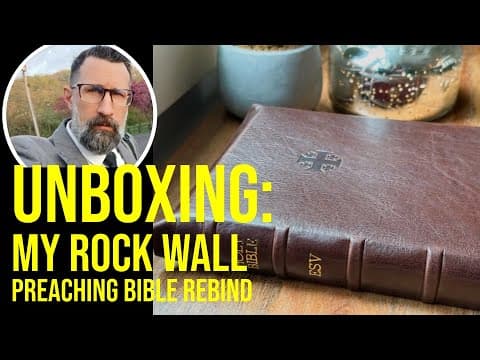 Unboxing: Rock Wall Preaching Bible Rebind