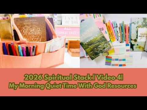 2026 Spiritual Stack | Video 4| My Morning Quiet Time With God Resources #faithhabits #faithjourney