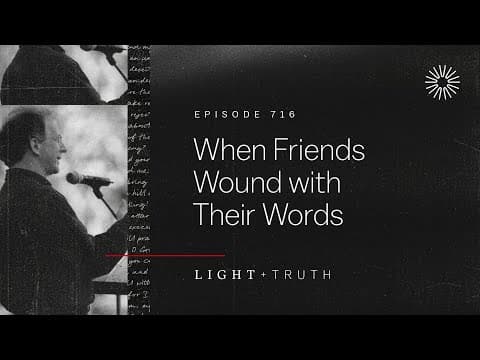 When Friends Wound with Their Words