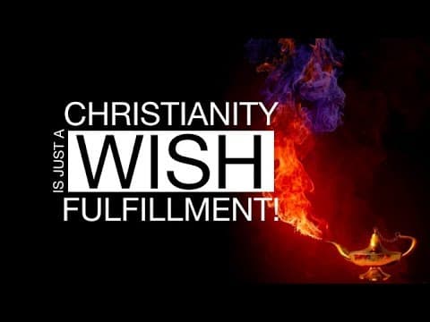 Christianity IS a wish fulfillment