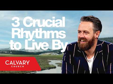 Following the Rhythms of Jesus - Mark 1:35-39 - Nate Heitzig