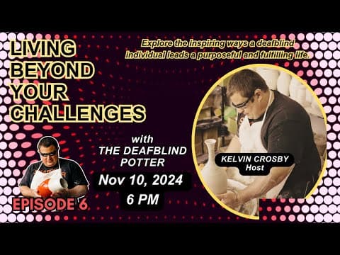 Live :Living Beyond Your Challenges with the DeafBlind Potter