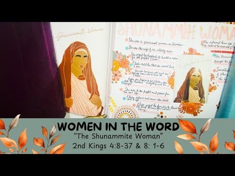 Women In The Word | The Shunammite Woman| 2nd Kings 4:8-37 & 8:1-6 #womeninthebible