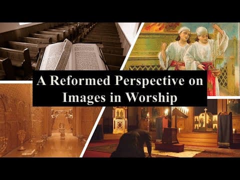 Images in Worship: A Reformed Perspective