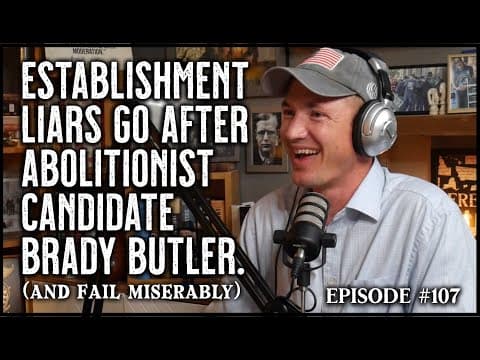 Refuting the Dark Money Slander Campaign Against Brady Butler: The Liberator Podcast #107