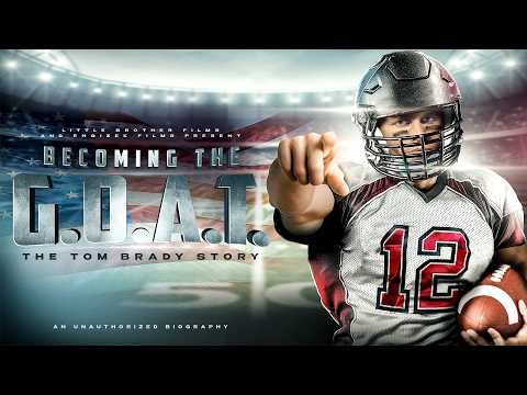 Becoming The GOAT - The Tom Brady Story | Full HD