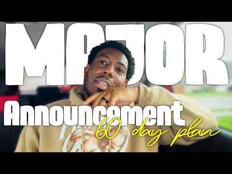 MAJOR ANNOUNCEMENT: 60 DAY PLAN