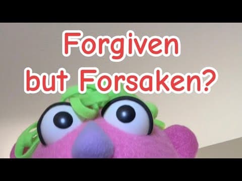 Forgiven but Forsaken?