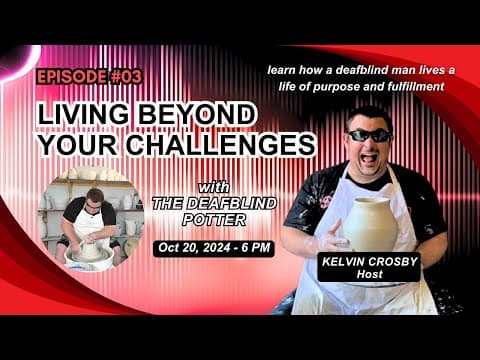 Living Beyond Your Challenges with the DeafBlind Potter