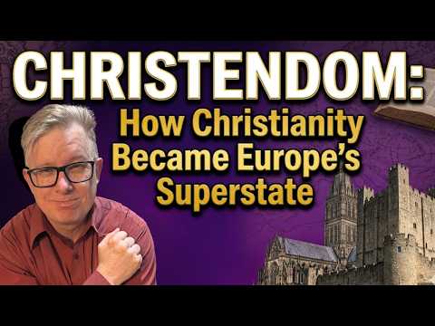 Christendom: How Christianity Became Europe's Superstate