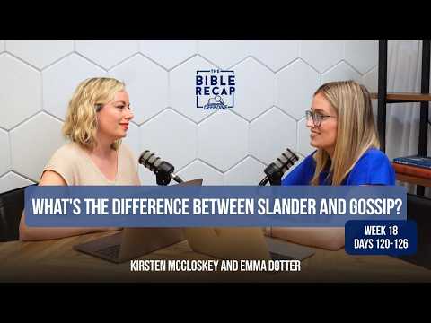 Week 18 (Days 120-126): What's the difference between slander and gossip?