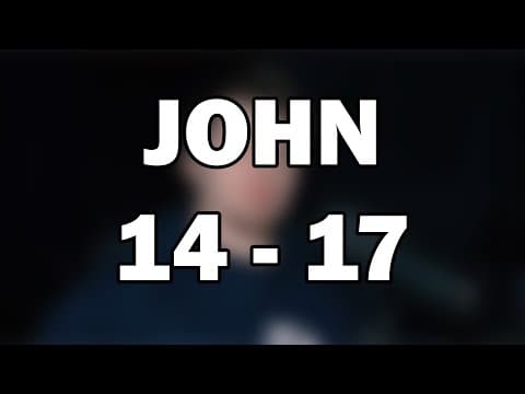 John 14–17 | The Way, the Truth, and the Life