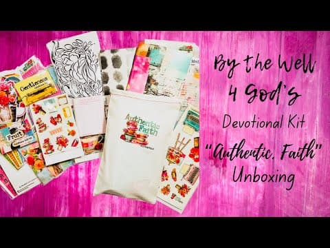 @bythewell4god234 Devotional Kit ‘Authentic Faith’ Unboxing!