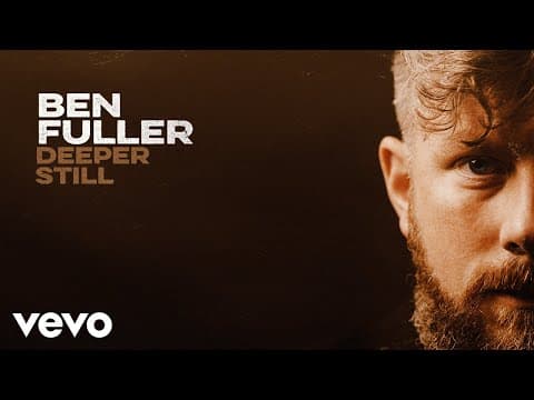 Ben Fuller - Deeper Still (Lyric Video)