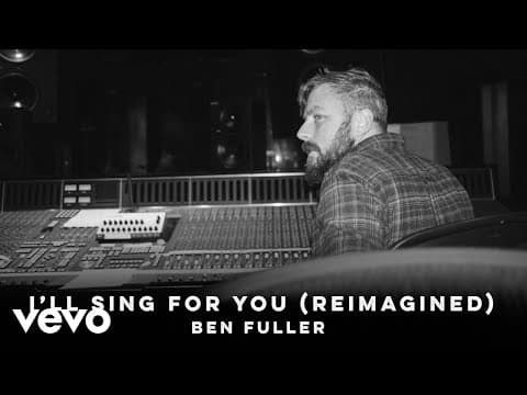 Ben Fuller - I'll Sing For You (Reimagined) (Audio Video)
