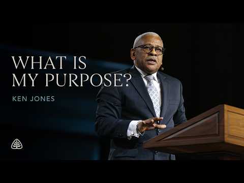 Ken Jones: What Is My Purpose?