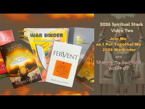 2026 Spiritual Stack| Video Two| Putting Together My WarBinder & Sharing My Prayer Arsenal #prayer
