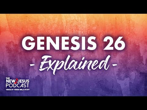 Genesis 26 Explained // Verse by Verse Bible Study Podcast
