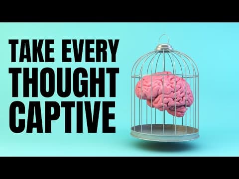 Take Every Thought Captive | Encouraging Devotional (II Corinthians 10:3-5)