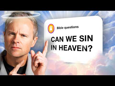 Sin in Heaven? The Surprising Christian Answer.