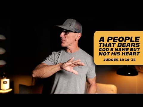 A People That Bears God’s Name but Not His Heart | Judges 19:10-15