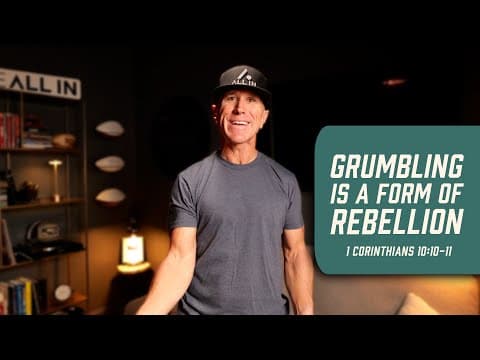 Grumbling Is a Form of Rebellion | 1 Corinthians 10:10-11