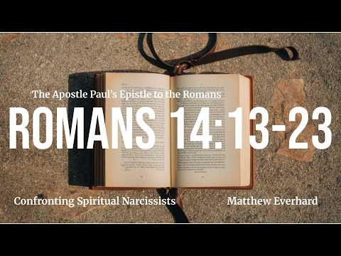 Confronting Spiritual Narcissists. [Sermon]. Romans 14:13-23.