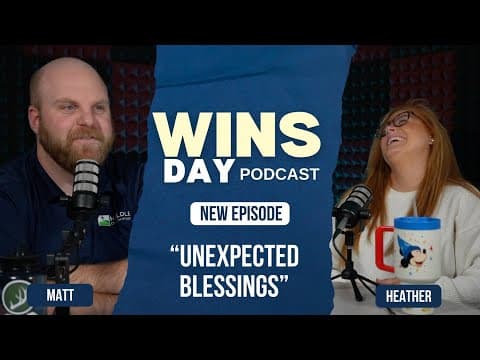 Wins of the Week - Unexpected Blessings