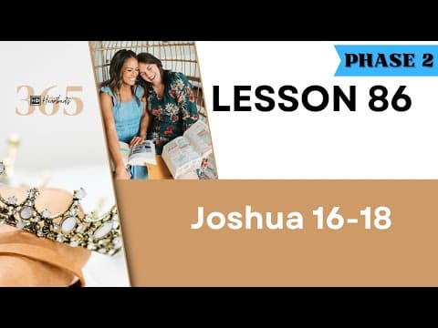 Lesson 86 Joshua 16-18 | Heartbeat of God | 2025 Bible Study & Commentary