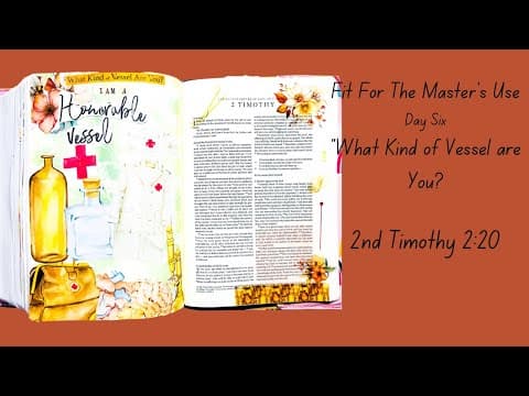 Fit For the Master’s Use | Day 6| What Kind of Vessel are You?