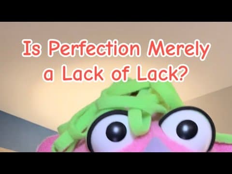 Is Perfection Merely a Lack of a Lack?