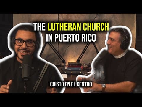 What the Lutheran Church has to offer in Puerto Rico | Cristo en el Centro