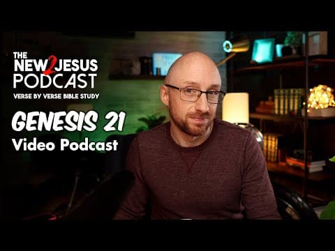 Genesis 21 // Verse by Verse Bible Study Podcast
