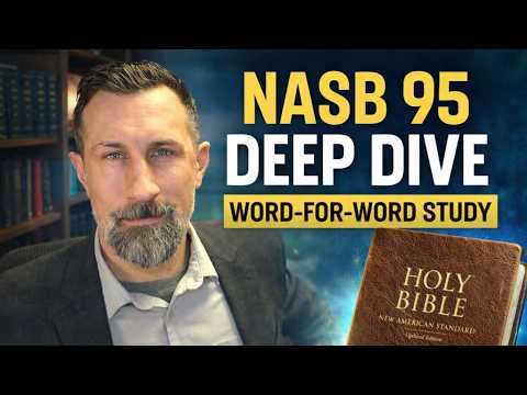 NASB 1995 Deep Dive: Is This the Most Literal Bible Translation? (Full Review)