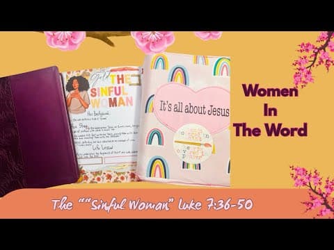 Women In The Word| The “Sinful Woman “| Luke 7:36-50
