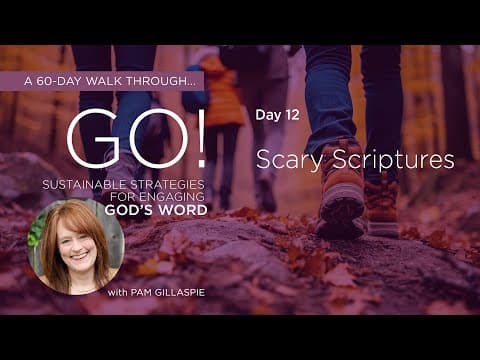 Day 12 - Finding Courage in Scary Scripture