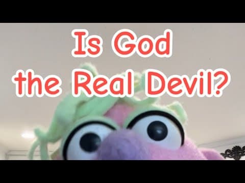 Is God the Real Devil?