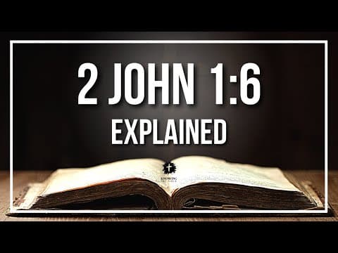 2 JOHN 1:6 Explained - What Does The Bible Verse 2 JOHN 1:6 [KJV] REALLY Mean?