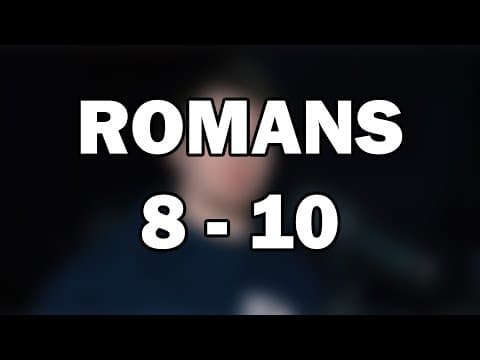Romans 8–10 | Life in the Spirit & God’s Sovereign Mercy