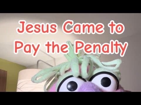 Jesus Came to Pay the Penalty