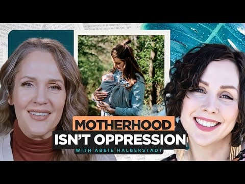 You're Not a Victim of Motherhood: Pushing Back on Victimhood Culture, with Abbie Halberstadt
