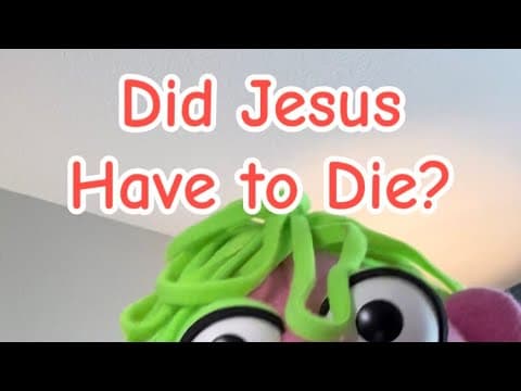Did Jesus Have to Die?