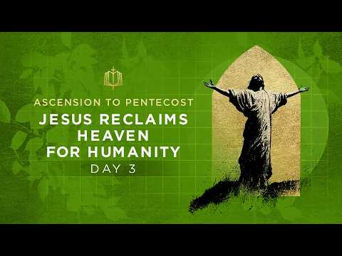 Ascension: A Human on Heaven's Throne? | Ascension to Pentecost