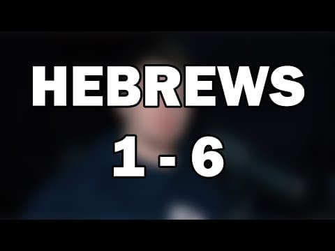 Hebrews 1–6 | Jesus Our Greater Revelation and High Priest