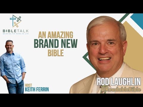 The Bible You've Been Waiting For! (BibleTalk #82 Rod Laughlin)